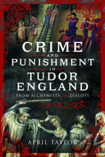 Book cover of: Crime and Punishment in Tudor England. By: April Taylor