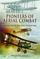 Book cover of: Pioneers of Aerial Combat. By: Michael Foley