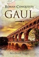 Book cover of: Roman Conquests: Gaul. By: Michael M. Sage