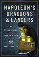 Book cover of: Napoleon’s Dragoons and Lancers. By: Paul L. Dawson