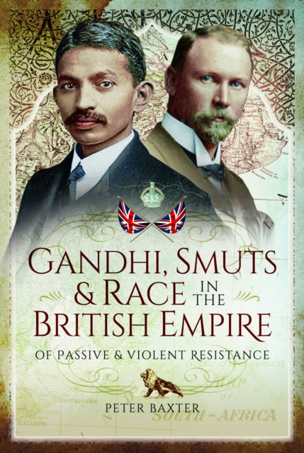 Book cover of: Gandhi, Smuts and Race in the British Empire. By: Peter Baxter