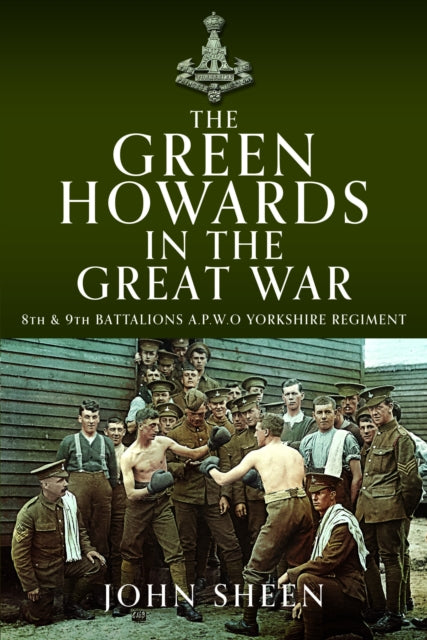Book cover of: Green Howards in the Great War. By: John Sheen