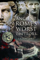 Book cover of: Ancient Rome's Worst Emperors. By: L. J. Trafford