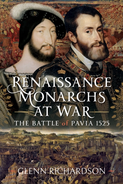 Book cover of: Renaissance Monarchs at War. By: Glenn Richardson
