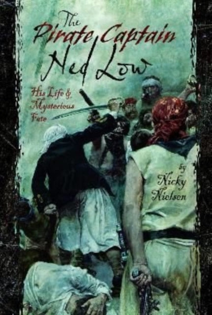 Book cover of: Pirate Captain Ned Low. By: Nicky Nielsen