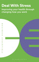 Book cover of: Deal With Stress. By: Bloomsbury USA