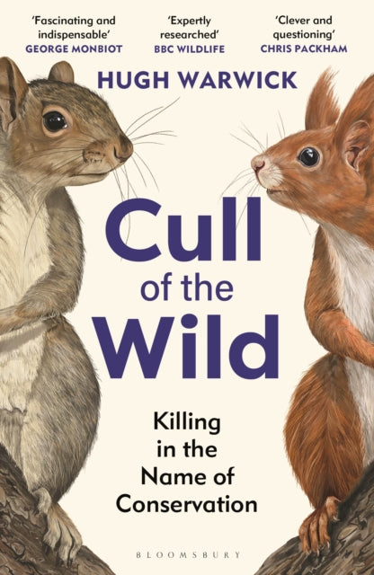 Cull of the Wild, Killing in the Name of Conservation 9781399403702 Hugh Warwick