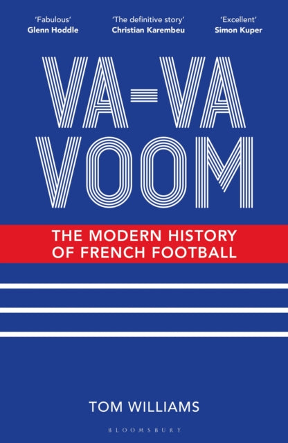 Va-Va-Voom, The Modern History of French Football 9781399403955 Tom Williams