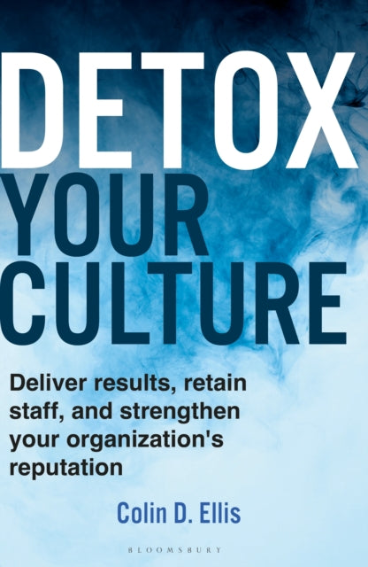 Book cover of: Detox Your Culture. By: Colin D. Ellis