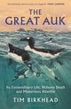 Great Auk, Its Extraordinary Life, Hideous Death and Mysterious Afterlife 9781399415743 Tim Birkhead