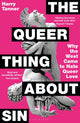 Queer Thing About Sin, Why the West Came to Hate Queer Love 9781399422291 Harry Tanner