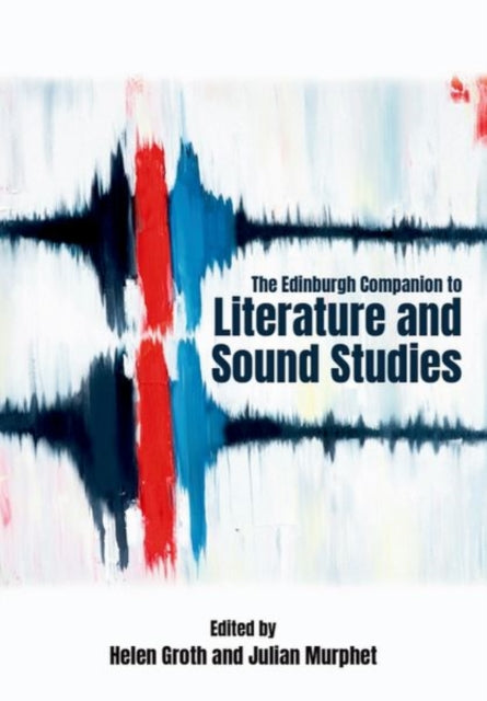 Book cover of: Edinburgh Companion to Literature and Sound Studies