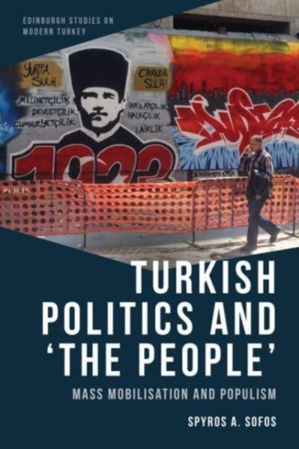 Book cover of: Turkish Politics and 'the People'. By: Spyros A. Sofos