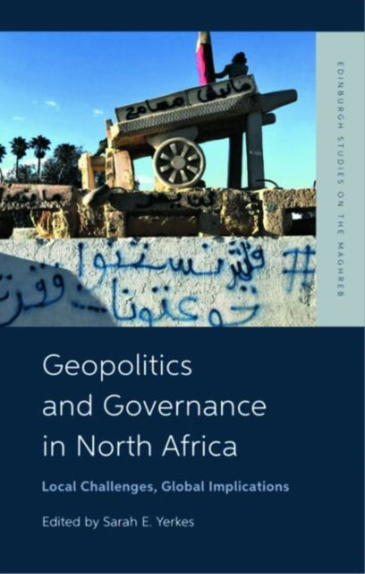 Book cover of: Geopolitics and Governance in North Africa. By: Sarah Yerkes