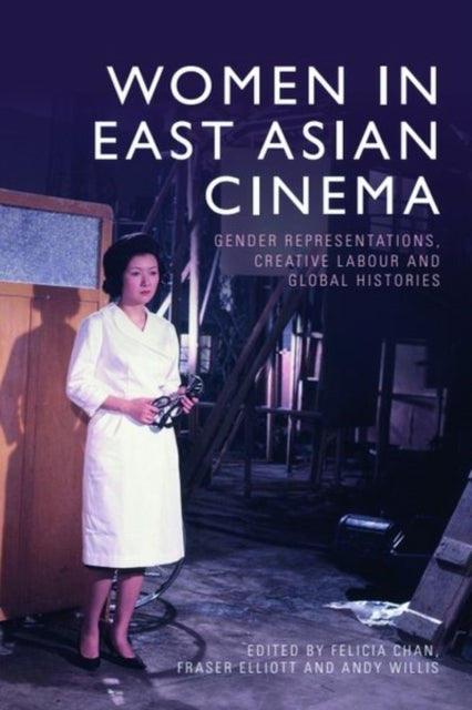 Book cover of: Women in East Asian Cinema. By: Felicia Chan