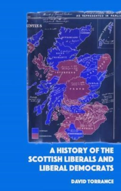 Book cover of: History of the Scottish Liberals and Liberal Democrats. By: David Torrance