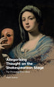 Book cover of: Allegorising Thought on the Shakespearean Stage. By: Claire Guéron