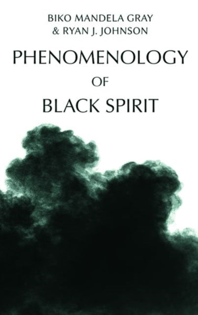 Book cover of: Phenomenology of Black Spirit. By: Biko Mandela Gray