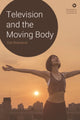 Book cover of: Television and the Moving Body