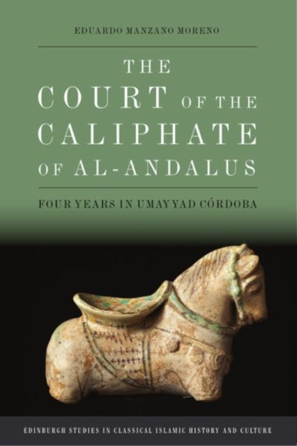 Book cover of: Court of the Caliphate of Al-Andalus. By: Eduardo Manzano Moreno