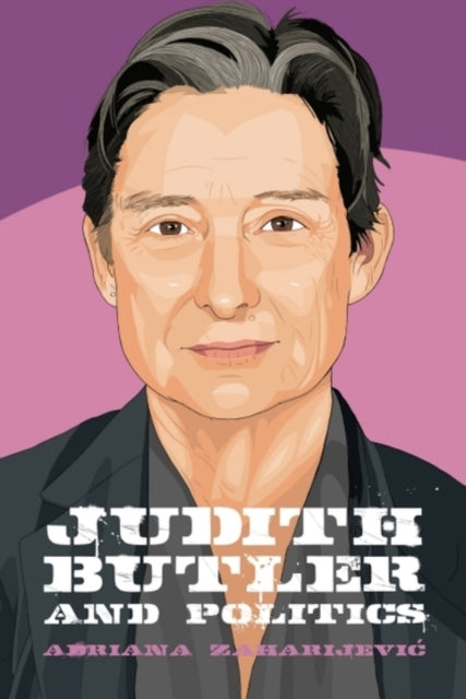 Book cover of: Judith Butler and Politics. By: Adriana Zaharijevic