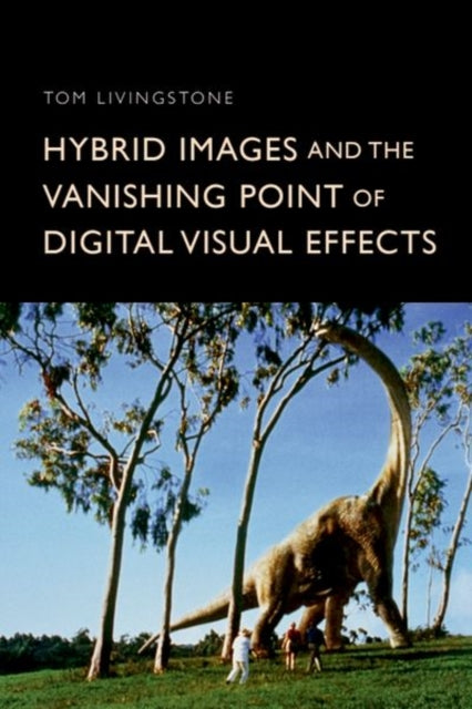 Book cover of: Hybrid Images and the Vanishing Point of Digital Visual Effects