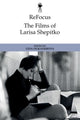 Book cover of: Refocus: the Films of Larisa Shepitko