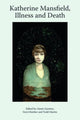 Book cover of: Katherine Mansfield, Illness and Death. By: Aimée Gasston