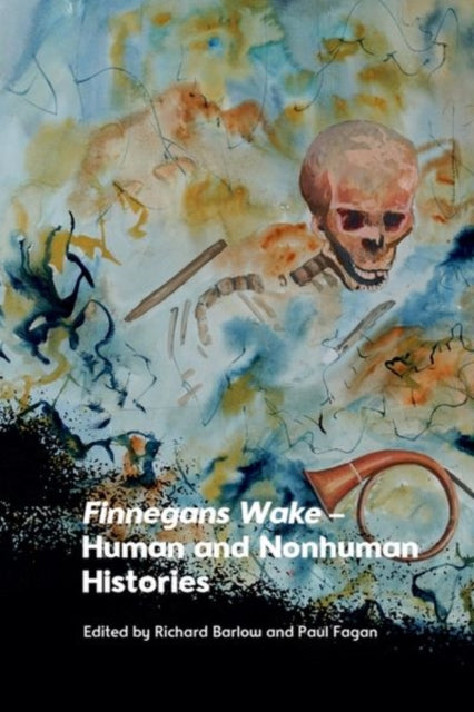 Book cover of: Finnegans Wake   Human and Nonhuman Histories