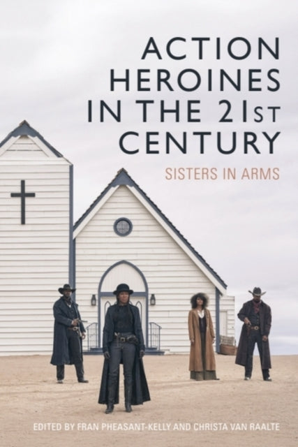 Book cover of: Action Heroines in the 21st Century. By: Fran Pheasant-Kelly