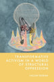 Book cover of: Transformative Activism in a World of Structural Oppression. By: Callum Ingram