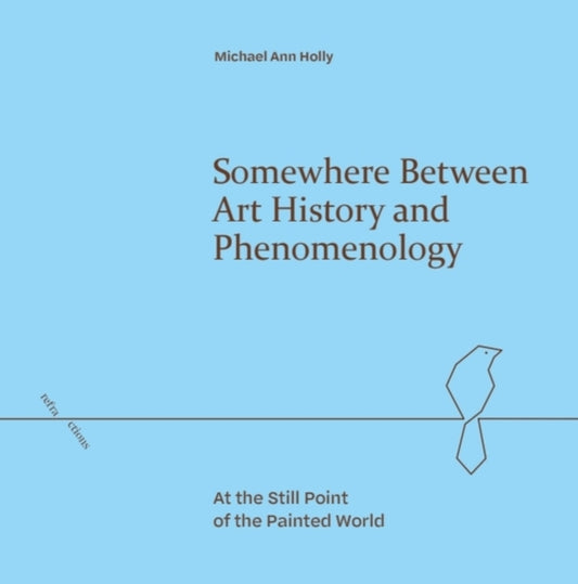 Book cover of: Somewhere Between Art History and Phenomenology