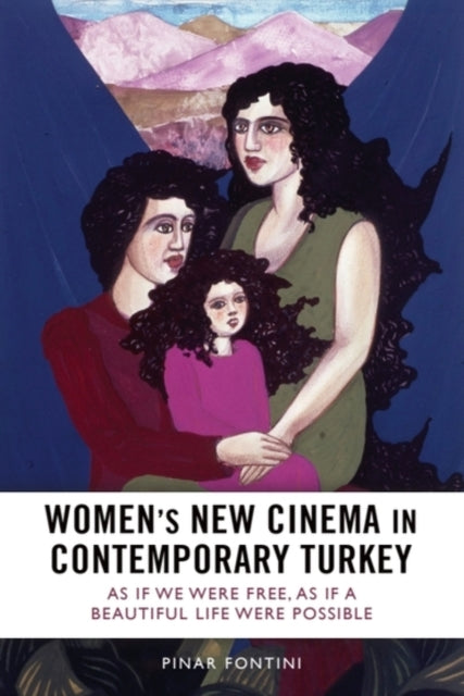 Book cover of: Women'S New Cinema in Contemporary Turkey. By: Pınar Fontini