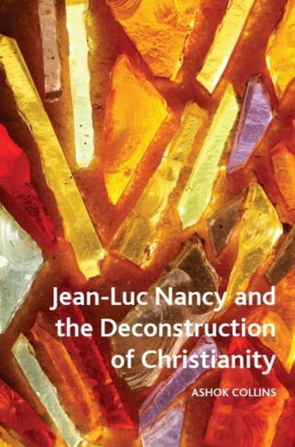Book cover of: Jean-Luc Nancy and the Deconstruction of Christianity