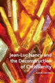 Book cover of: Jean-Luc Nancy and the Deconstruction of Christianity