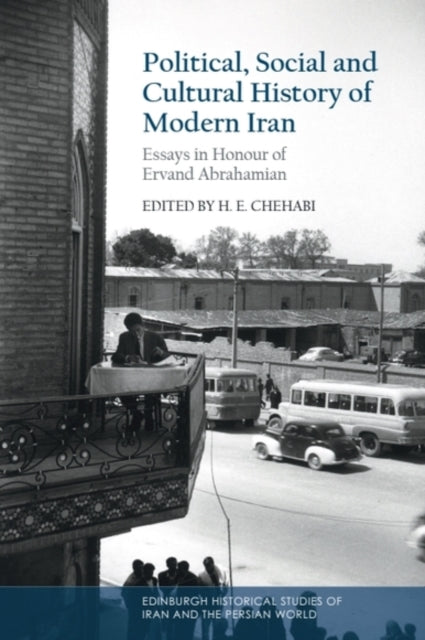 Book cover of: Political, Social and Cultural History of Modern Iran. By: Houchang E. Chehabi