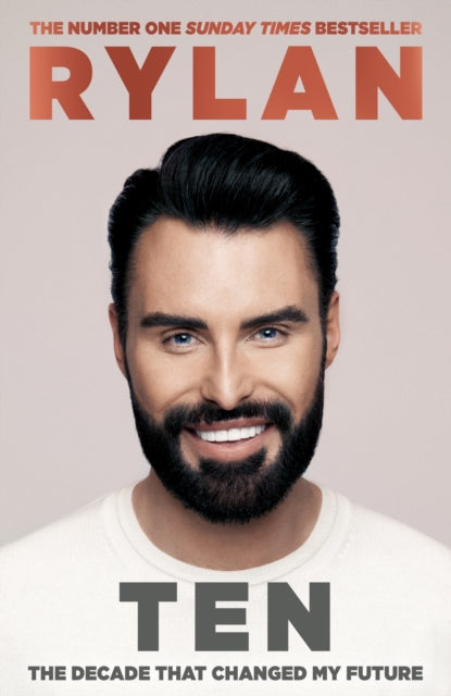 Book cover of: TEN: The decade that changed my future. By: Rylan Clark