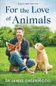 Book cover of: For the Love of Animals. By: James Greenwood