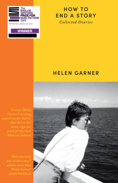 How to End a Story, Collected Diaries 9781399606745 Helen Garner