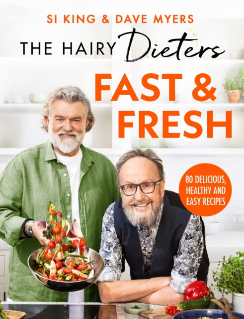 The Hairy Dieters’ Fast & Fresh, A brand-new collection of delicious healthy recipes from the no. 1 bestselling authors 9781399607360 The Hairy The Hairy Bikers