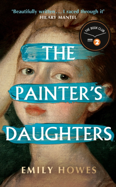 Painter's Daughters, The award-winning debut novel selected for BBC Radio 2 Book Club 9781399610780 Emily Howes