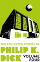 Book cover of: Collected Stories of Philip K. Dick Volume 4. By: Philip K. Dick