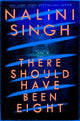 Book cover of: There Should Have Been Eight. By: Nalini Singh