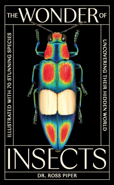 Book cover of: Wonder of Insects: Uncovering their Hidden World. By: Ross Piper
