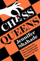 Book cover of: Chess Queens. By: Jennifer Shahade