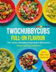Twochubbycubs Full-on Flavour, 100+ tasty, slimming meals under 500 calories 9781399701976 James and Paul Anderson