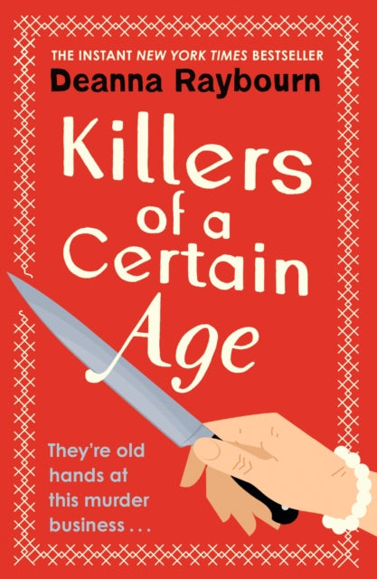 Killers of a Certain Age, A gripping, action-packed cosy crime adventure to keep you hooked in 2023 9781399712781 Deanna Raybourn
