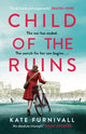 Book cover of: Child of the Ruins. By: Kate Furnivall