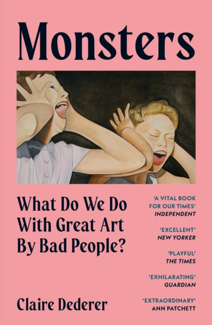 Monsters, What Do We Do with Great Art by Bad People? 9781399715072 Claire Dederer