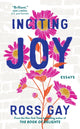 Book cover of: Inciting Joy. By: Ross Gay